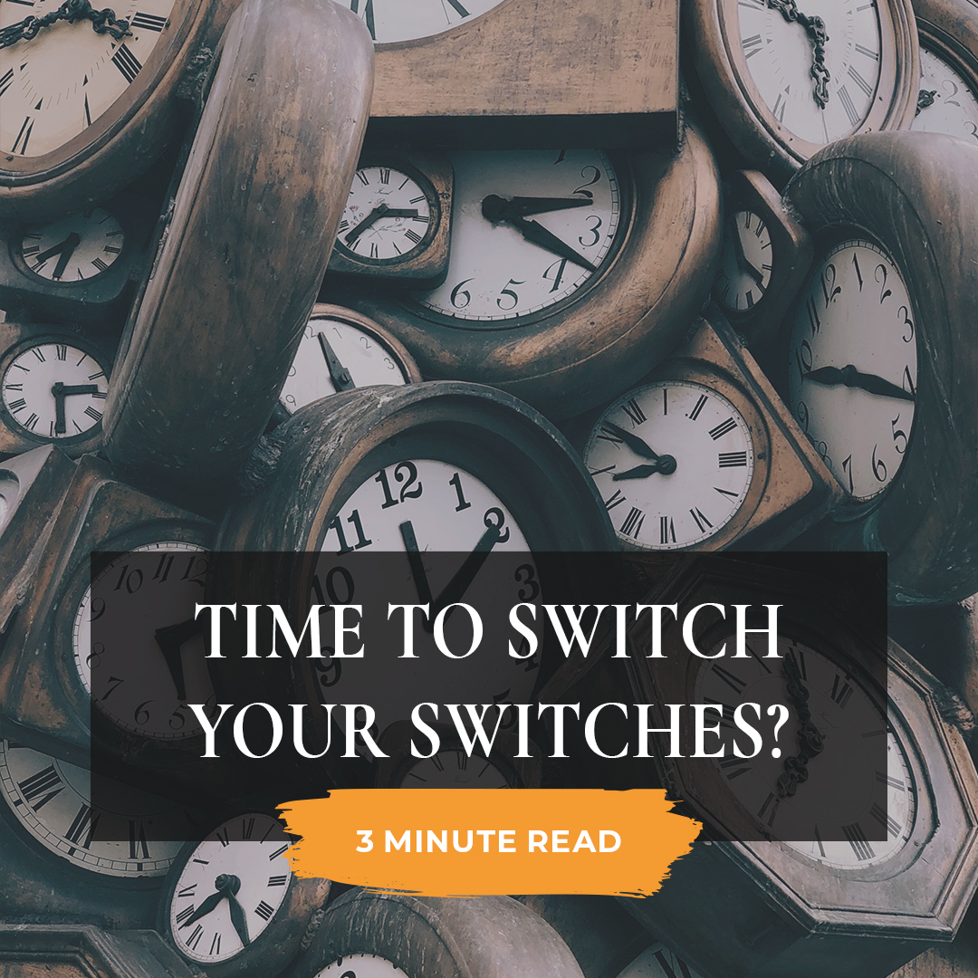 Time to switch your switches?